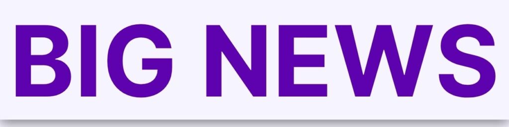 BIG - NEWS